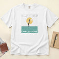 Jumping to Conclusions T-Shirt