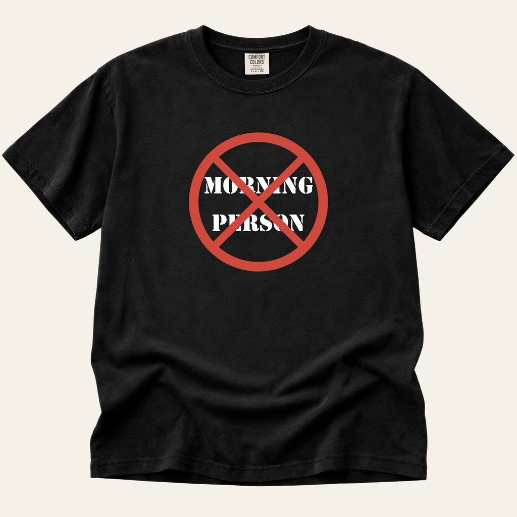 Not a Morning Person T-Shirt